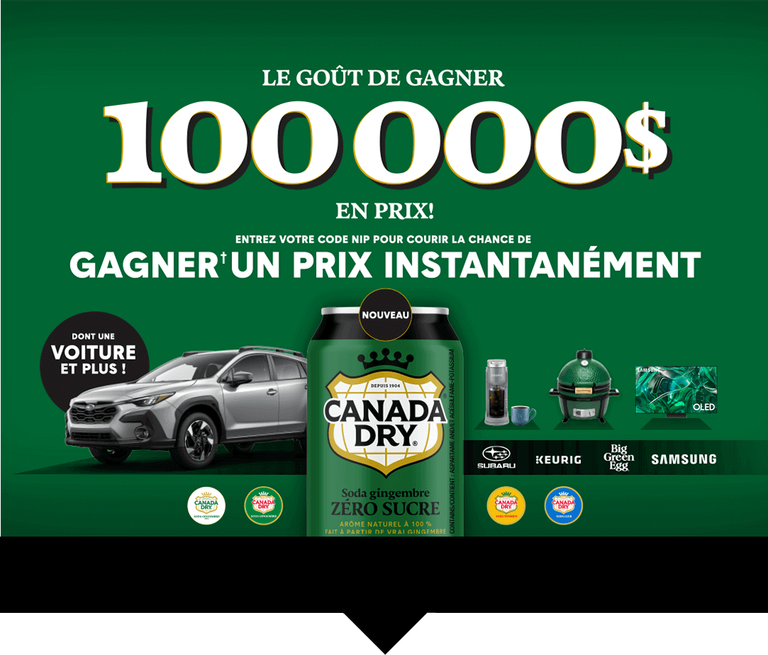 LE GOÛT DE GAGNER 100 000 $ EN PRIX!