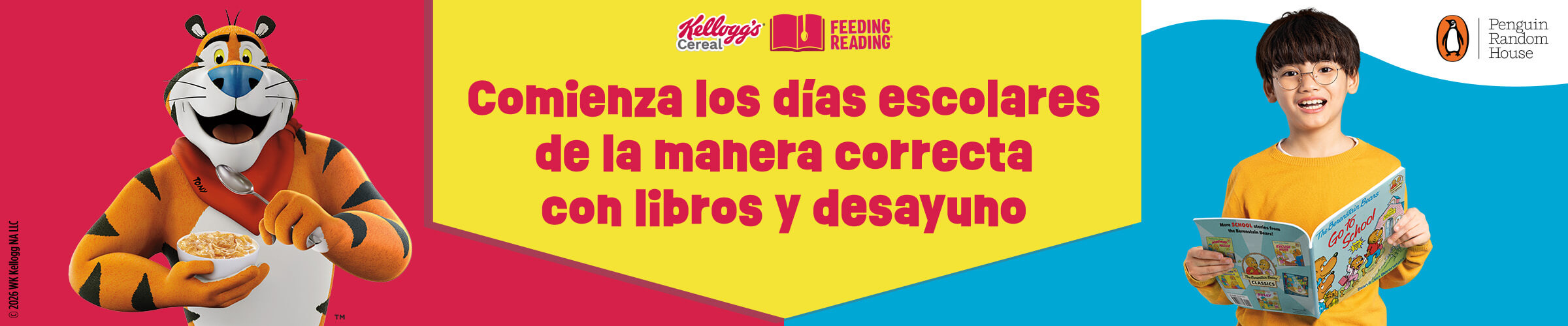 Kellogg’s Feeding Reading banner with Tony the Tiger holding cereal and a smiling child with a book, text in Spanish says ‘Comienza los días escolares de la manera correcta con libros y desayuno’ with Kellogg’s and Penguin Random House logos.